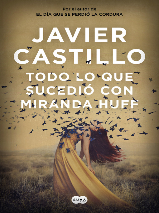 Title details for Todo lo que sucedió con Miranda Huff by Javier Castillo - Available